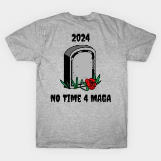 2024 No Time for MAGA T-Shirt